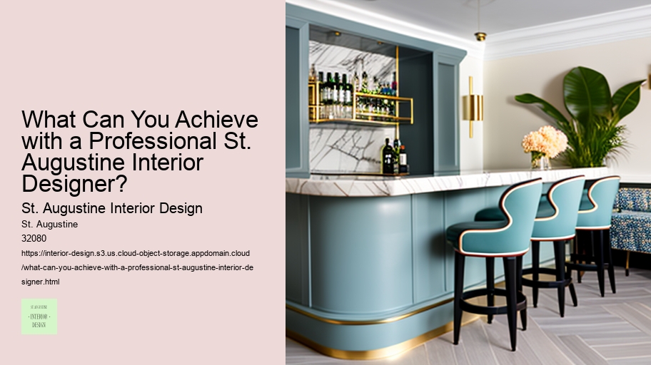 What Can You Achieve with a Professional St. Augustine Interior Designer? 